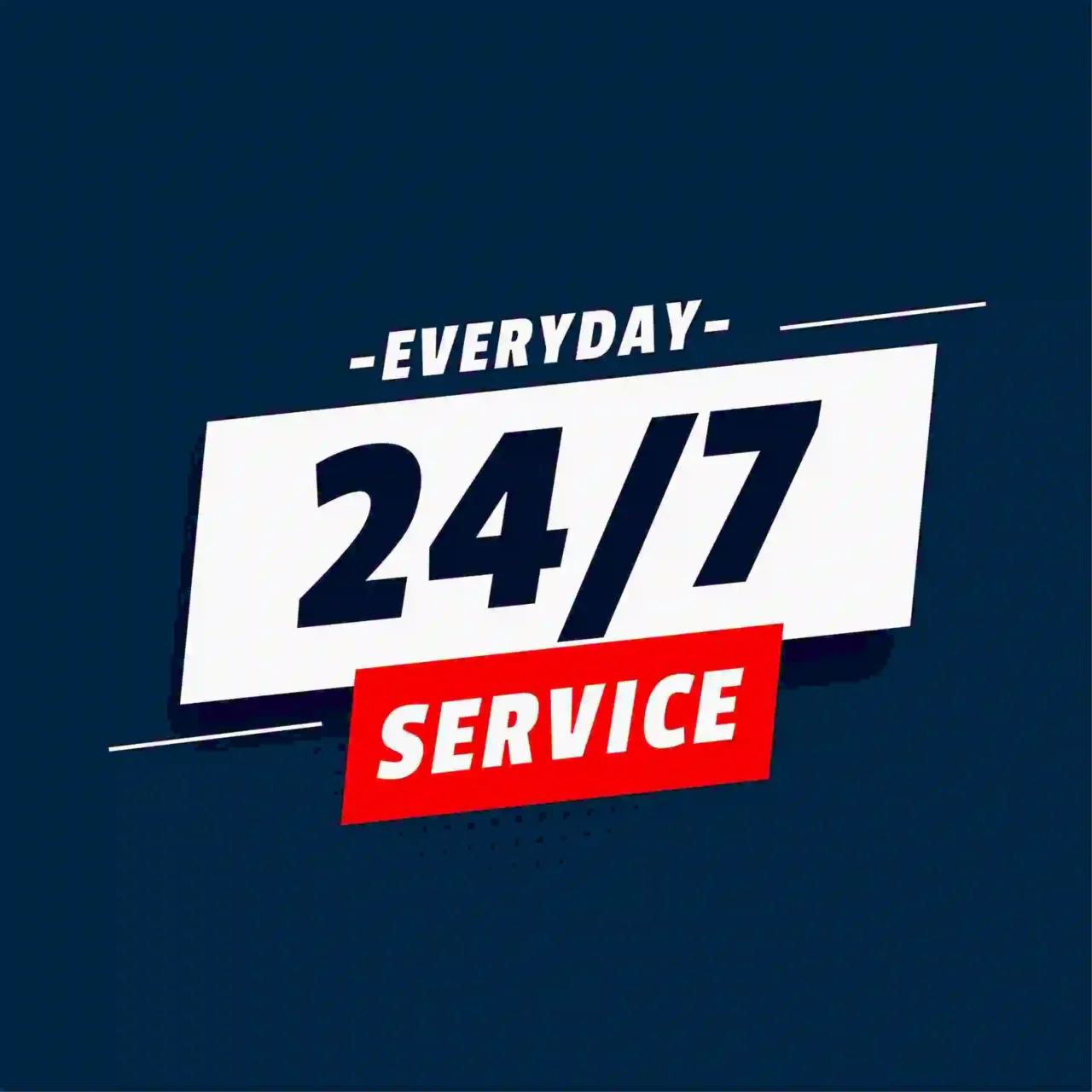 everyday 24 hours service